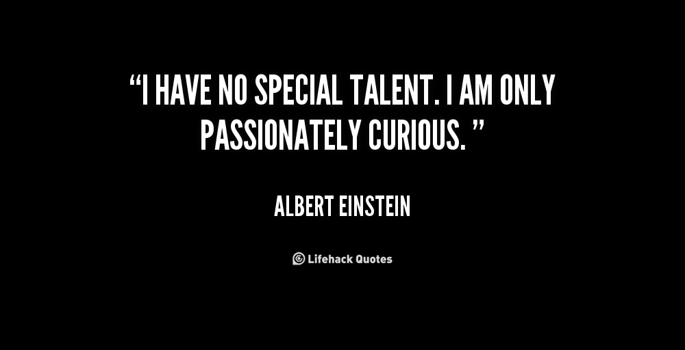 quote-Albert-Einstein-i-have-no-special-talent-i-am-1-108